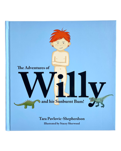 The Adventures of Willy and his Sunburnt Bum!